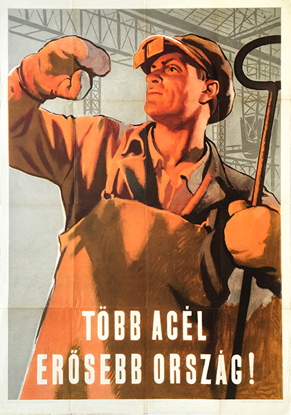 Gyorgy Konecsni - More Steel Stronger Nation 1953 Hungarian Communist Socialist Realist propaganda poster