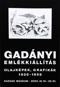 Gadányi Memorial Exhibition  - Kassak Museum exhibition