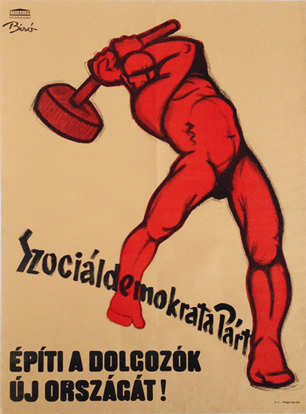 Mihaly Biro - The Social Democratic Party Builds the New State of the Workers! 1947 Hungarian election poster