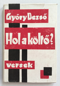 Dezső Győry: Where is the poet?