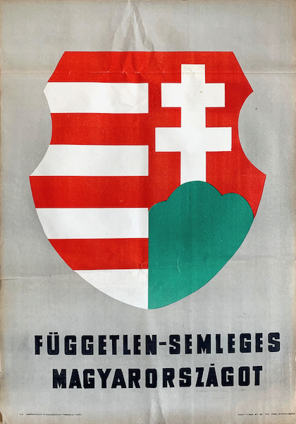 Independent - Neutral Hungary - Hungarian Revolution of 1956 vintage Hungarian propaganda poster