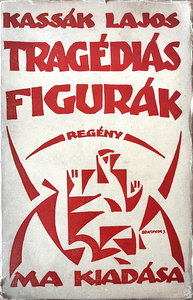 Lajos Kassak: Tragic Figures - A Novel